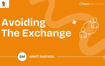 Avoiding the exchange by GM Ankit Rajpara