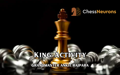 King Activity by GM Ankit Rajpara