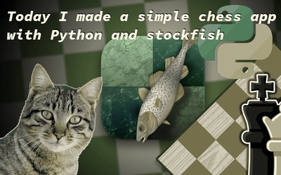 python chess and stockfish , creating a chessapp by a beginner,