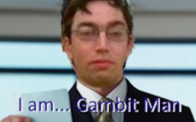 I am... Gambit Man