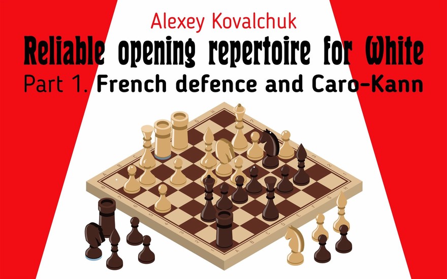 Kovalchuk94's Blog • Reliable repertoire for White Part 1 French Defense  and Caro-Kann Defense •