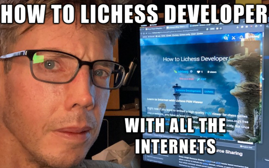 schlawg's Blog • How to Lichess Developer •